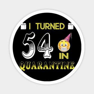 I Turned 54 in quarantine Funny face mask Toilet paper Magnet